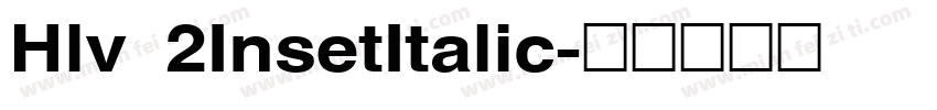 Hlv 2InsetItalic字体转换